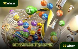 Soi cầu lô đề tại 32WIN