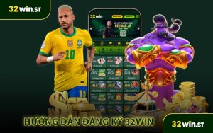 Hướng dẫn quy trình đăng ký 32Win 