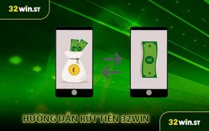 Rút tiền 32Win