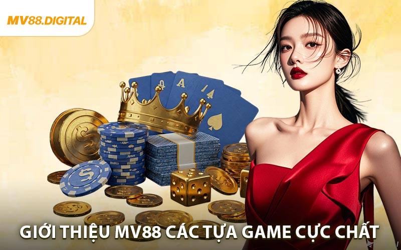 Giới Thiệu MV88 Về Các Tựa Game Cực Chất